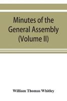 Minutes of the General Assembly of the General Baptist churches in England : with kindred records (Volume II)
