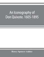 An iconography of Don Quixote. 1605-1895