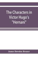 The Characters in Victor Hugo's "Hernani"