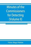 Minutes of the Commissioners for Detecting and Defeating Conspiracies in the State of New York : Albany County sessions, 1778-1781 (Volume II) 1780-1781