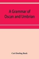 A grammar of Oscan and Umbrian, with a collection of inscriptions and a glossary