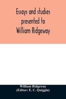 Essays and studies presented to William Ridgeway : on his sixtieth birthday, 6 August, 1913