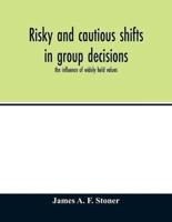 Risky and cautious shifts in group decisions: the influence of widely held values