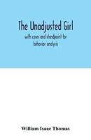 The unadjusted girl : with cases and standpoint for behavior analysis