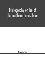 Bibliography on ice of the northern hemisphere