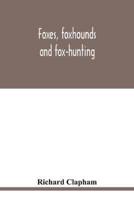 Foxes, foxhounds and fox-hunting