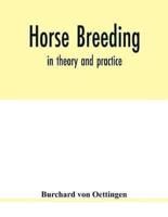 Horse breeding : in theory and practice