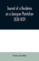 Journal of a Residence on a Georgian Plantation: 1838-1839