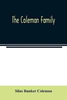 The Coleman family : descendants of Thomas Coleman, of Nantucket in line of the oldest son, X generations, 1602 to 1898-296 years