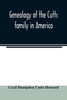 Genealogy of the Cutts family in America