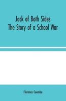Jack of Both Sides: The Story of a School War