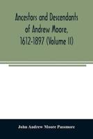 Ancestors and descendants of Andrew Moore, 1612-1897 (Volume II)