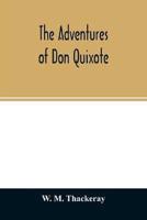 The adventures of Don Quixote