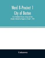 Ward 8-Precinct 1; City of Boston; List of Residents 20 years of Age and Over (Females Indicated by Dagger) as of April 1, 1924