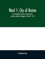 Ward 1; City of Boston; List of Residents 20 years of Age and Over (Females Indicated by Dagger) as of April 1, 1925