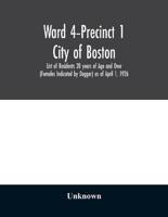 Ward 4-Precinct 1; City of Boston; List of Residents 20 years of Age and Over (Females Indicated by Dagger) as of April 1, 1926