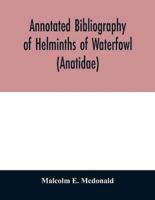 Annotated Bibliography of Helminths of Waterfowl (Anatidae)