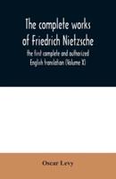 The complete works of Friedrich Nietzsche : the first complete and authorized English translation (Volume X)