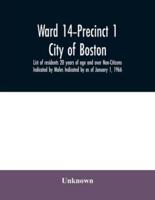 Ward 14-Precinct 1; City of Boston; List of residents 20 years of age and over Non-Citizens Indicated by Males Indicated by as of January 1, 1966
