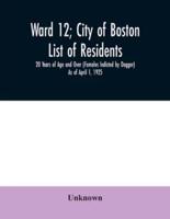 Ward 12; City of Boston; List of residents; 20 Years of Age and Over (Females Indicted by Dagger) As of April 1, 1925