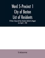 Ward 5-Precinct 1; City of Boston; List of residents; 20 Years of Age and Over (Females Indicted by Dagger) As of April 1, 1932