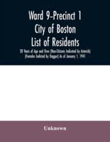 Ward 9-Precinct 1; City of Boston; List of residents; 20 Years of Age and Over (Non-Citizens Indicated by Asterisk) (Females Indicted by Dagger) As of January 1, 1941