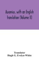 Ausonius, with an English translation (Volume II)