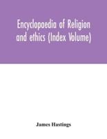 Encyclopaedia of religion and ethics (Index Volume)