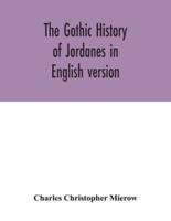 The Gothic history of Jordanes in English version