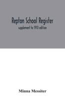 Repton School register : supplement to 1910 edition