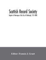 Scottish Record Society; Register of Marriages of the City of Edinburgh, 1751-1800