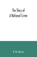 The story of a national crime : being an appeal for justice to the Indians of Canada ; the wards of the nation, our allies in the Revolutionary War, our brothers-in-arms in the Great War