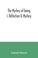 The mystery of being I. Reflection & Mystery