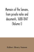 Memoirs of the Sansons, from private notes and documents, 1688-1847 (Volume I)