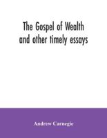The Gospel of Wealth and other timely essays