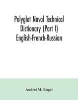 Polyglot naval technical dictionary (Part I) English-French-Russian