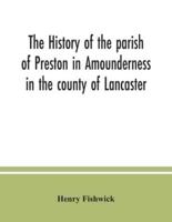 The history of the parish of Preston in Amounderness in the county of Lancaster