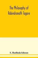 The philosophy of Rabindranath Tagore