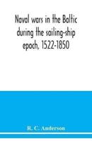 Naval wars in the Baltic during the sailing-ship epoch, 1522-1850