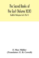 The Sacred Books of the East (Volume XLIX): Buddhist Mahâyâna texts (Part I)