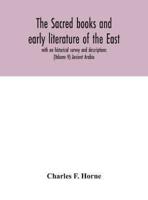 The sacred books and early literature of the East; with an historical survey and descriptions (Volume V) Ancient Arabia