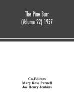 The Pine Burr (Volume 22) 1957