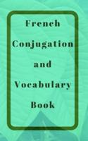 French Conjugation and Vocabulary Book: Blank  2 Sections (Conjugation and Vocabulary) Book