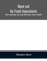 Manet and the French impressionists: Pissarro, Claude Monet, Sisley, Renoir, Berthe Moriset, Cézanne, Guillaumin