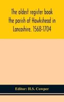 The oldest register book the parish of Hawkshead in Lancashire. 1568-1704