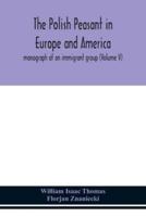 The Polish peasant in Europe and America; monograph of an immigrant group (Volume V)