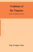 Traditions of the Tinguian : a study in Philippine folk-lore