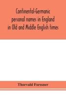 Continental-Germanic personal names in England in Old and Middle English times