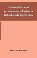 Continental-Germanic personal names in England in Old and Middle English times