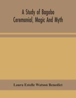 A study of Bagobo ceremonial, magic and myth